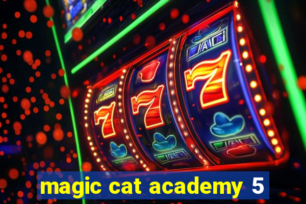 magic cat academy 5